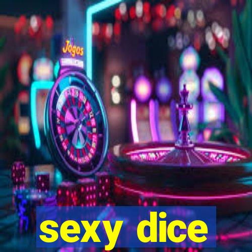 sexy dice